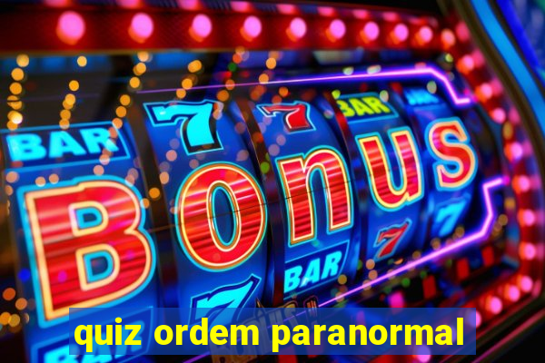 quiz ordem paranormal